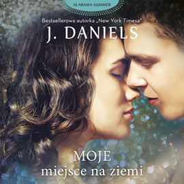 Audiobook Moje miejsce na ziemi  - autor J. Daniels   - czyta Monika Chrzanowska