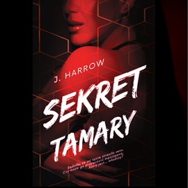Audiobook Sekret Tamary  - autor J. Harrow   - czyta Weronika Musiał