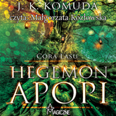 Audiobook Córa lasu. Tom 1. Hegemon Apopi  - autor J. K. Komuda   - czyta Małgorzata Kozłowska