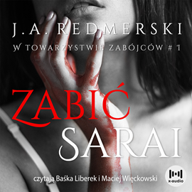 Audiobook Zabić Sarai  - autor J.A. Redmerski   - czyta zespół aktorów