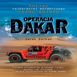 Audiobook Operacja Dakar  - autor Jacek Balkan   - czyta Jakub Wieczorek