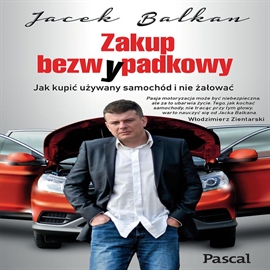 Audiobook Zakup bezwypadkowy  - autor Jacek Balkan   - czyta Leszek Filipowicz