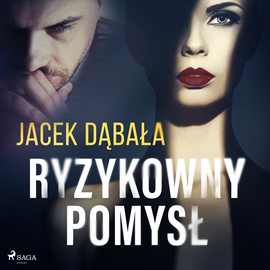 Audiobook Ryzykowny pomysł  - autor Jacek Dąbała   - czyta Wojciech Masacz