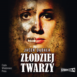 Audiobook Złodziej twarzy  - autor Jacek Dąbała   - czyta Włodzimierz Press