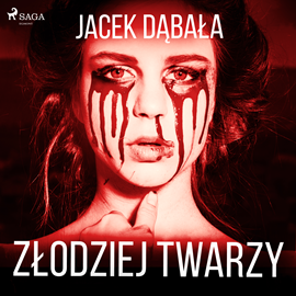 Audiobook Złodziej twarzy  - autor Jacek Dąbała   - czyta Wojciech Masacz