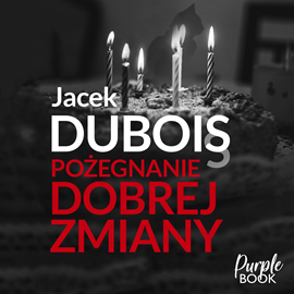 Jacek Dubois - Pożegnanie dobrej zmiany (2023) 