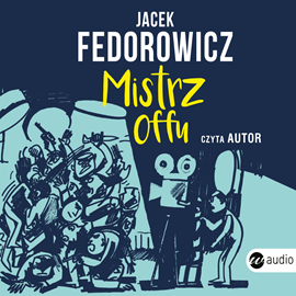 Audiobook Mistrz offu  - autor Jacek Fedorowicz   - czyta Jacek Fedorowicz