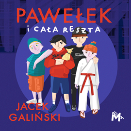 Audiobook Pawełek i cała reszta  - autor Jacek Galiński   - czyta Mikołaj Bańdo