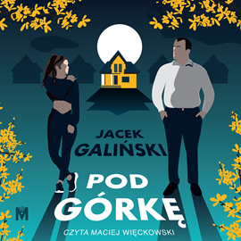 Audiobook Pod górkę  - autor Jacek Galiński   - czyta Maciej Więckowski