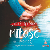 Audiobook Miłość w promocji  - autor Jacek Getner   - czyta Donata Cieślik
