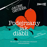 Audiobook Podejrzany jak diabli  - autor Jacek Getner   - czyta Donata Cieślik