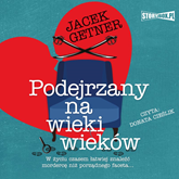 Audiobook Podejrzany na wieki wieków  - autor Jacek Getner   - czyta Donata Cieślik