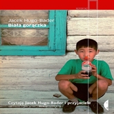 Audiobook Biała gorączka  - autor Jacek Hugo-Bader   - czyta Jacek Hugo-Bader i przyjaciele