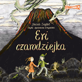 Audiobook Eri i smok. Tom 2. Eri czarodziejka  - autor Jacek Inglot   - czyta Agnieszka Krzysztoń