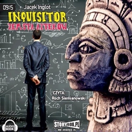 Audiobook Inquisitor. Zemsta Azteków  - autor Jacek Inglot   - czyta Roch Siemianowski
