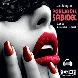 Audiobook Porwanie Sabinek  - autor Jacek Inglot   - czyta Sławomir Holland