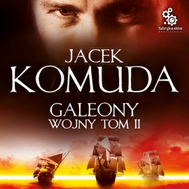 Audiobook Galeony Wojny. Tom 2  - autor Jacek Komuda   - czyta Andrzej Hausner