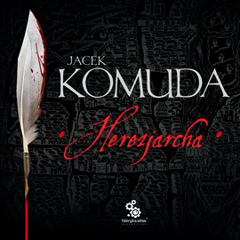 Audiobook Herezjarcha  - autor Jacek Komuda   - czyta Wojciech Chorąży