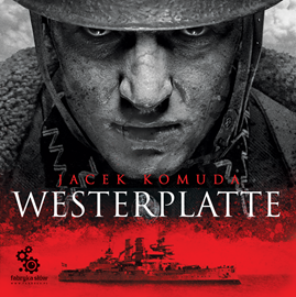 Audiobook Westerplatte  - autor Jacek Komuda   - czyta Leszek Filipowicz
