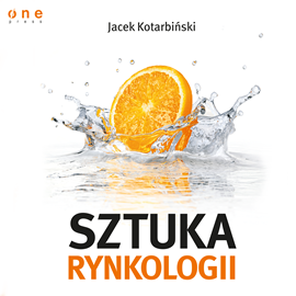 Audiobook Sztuka rynkologii  - autor Jacek Kotarbiński   - czyta Jacek Kotarbiński