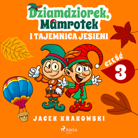 Audiobook Dziamdziorek, Mamrotek i tajemnica jesieni  - autor Jacek Krakowski   - czyta Leszek Filipowicz