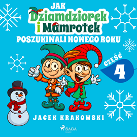 Audiobook Jak Dziamdziorek i Mamrotek poszukiwali Nowego Roku  - autor Jacek Krakowski   - czyta Leszek Filipowicz