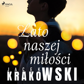 Audiobook Lato naszej miłości  - autor Jacek Krakowski   - czyta Aneta Todorczuk