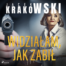 Audiobook Widziałam, jak zabił  - autor Jacek Krakowski   - czyta Grzegorz Woś