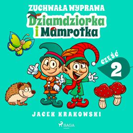 Audiobook Zuchwała wyprawa Dziamdziorka i Mamrotka  - autor Jacek Krakowski   - czyta Leszek Filipowicz