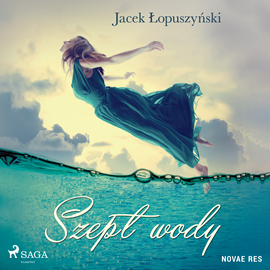 Audiobook Szept wody  - autor Jacek Łopuszyński   - czyta Tomasz Urbański