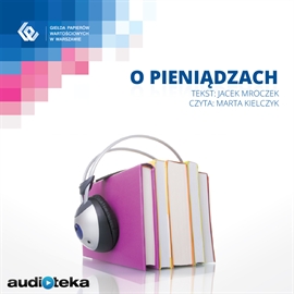 Audiobook O pieniądzach  - autor Jacek Mroczek   - czyta Marta Kielczyk