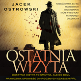 Audiobook Ostatnia wizyta  - autor Jacek Ostrowski   - czyta Janusz Zadura