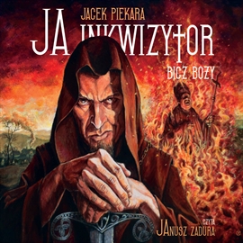 Audiobook Ja inkwizytor. Bicz Boży. Tom 4  - autor Jacek Piekara   - czyta Janusz Zadura