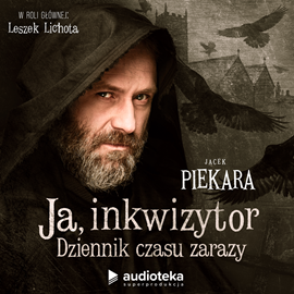 Audiobook Ja, inkwizytor. Dziennik czasu zarazy  - autor Jacek Piekara   - czyta zespół lektorów
