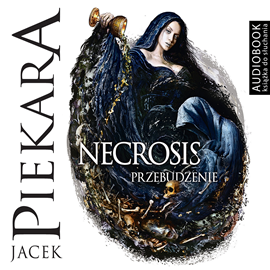 Audiobook Necrosis. Przebudzenie  - autor Jacek Piekara   - czyta zespół aktorów