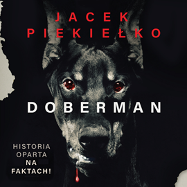 Audiobook Doberman  - autor Jacek Piekiełko   - czyta Karol Kunysz