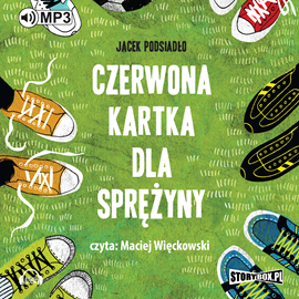 Audiobook Czerwona kartka dla Sprężyny  - autor Jacek Podsiadło   - czyta Maciej Więckowski