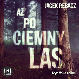 Jacek Rębacz - Aż po ciemny las (2022)