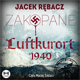 Audiobook Zakopane. Luftkurort 1940  - autor Jacek Rębacz   - czyta Maciej Szklarz