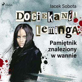 Audiobook Dociekania leminga. Pamiętnik znaleziony w wannie  - autor Jacek Sobota   - czyta Artur Ziajkiewicz