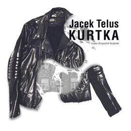 Audiobook Kurtka  - autor Jacek Telus   - czyta Krzysztof Grębski