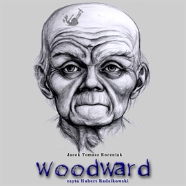 Audiobook WOODWARD  - autor Jacek Tomasz Roczniak   - czyta Hubert Radzikowski