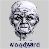 Audiobook WOODWARD  - autor Jacek Tomasz Roczniak   - czyta Hubert Radzikowski