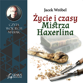 Audiobook Życie i czasy Mistrza Haxerlina  - autor Jacek Wróbel   - czyta Wojciech Masiak