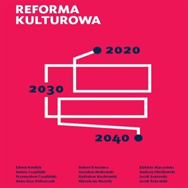 Audiobook Raport Krajowej Izby Gospodarczej. Reforma kulturowa 2020, 2030, 2040  - autor Jacek Żakowski   - czyta zespół aktorów