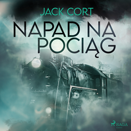 Audiobook Napad na pociąg  - autor Jack Cort   - czyta Krzysztof Baranowski