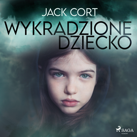 Audiobook Wykradzione dziecko  - autor Jack Cort   - czyta Krzysztof Baranowski