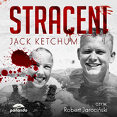 Audiobook Straceni  - autor Jack Ketchum   - czyta Robert Jarociński