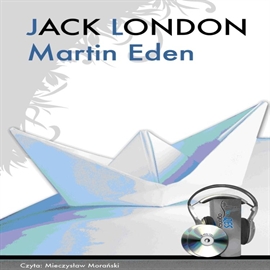 Audiobook Martin Eden  - autor Jack London   - czyta Mieczysław Morański