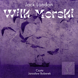 Audiobook Wilk morski  - autor Jack London   - czyta Jarosław Boberek